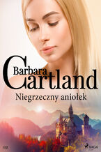 Okładka - Ponadczasowe historie miłosne Barbary Cartland. Niegrzeczny aniołek - Ponadczasowe historie miłosne Barbary Cartland (#112) - Barbara Cartland