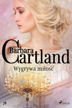 Okładka - Ponadczasowe historie miłosne Barbary Cartland. Wygrywa miłość - Ponadczasowe historie miłosne Barbary Cartland (#78) - Barbara Cartland
