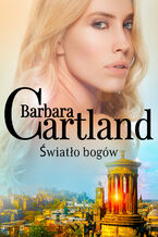 Okładka - Ponadczasowe historie miłosne Barbary Cartland. Światło bogów - Ponadczasowe historie miłosne Barbary Cartland (#103) - Barbara Cartland