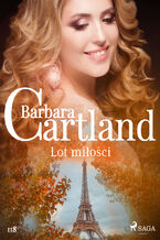 Okładka - Ponadczasowe historie miłosne Barbary Cartland. Lot miłości - Ponadczasowe historie miłosne Barbary Cartland (#118) - Barbara Cartland