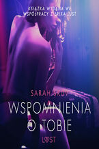 Okładka - LUST. Wspomnienia o Tobie - opowiadanie erotyczne - Sarah Skov