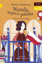 Okładka - I am reading - Czytam sobie. Wanda, bojowa panna - O Wandzie Krahelskiej - roman Kurkiewicz