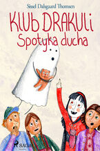 Okładka - Klub Drakuli spotyka ducha - Sissel Dalsgaard Thomsen
