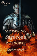 Okładka - Saga rodu z Lipowej. Saga rodu z Lipowej 26: Srebrnorogi - Marian Piotr Rawinis