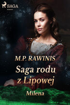 Okładka - Saga rodu z Lipowej. Saga rodu z Lipowej 34: Milena - Marian Piotr Rawinis