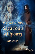 Okładka - Saga rodu z Lipowej. Saga rodu z Lipowej 33: Mateusz - Marian Piotr Rawinis