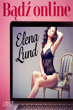 Okładka - LUST. Bądź online  opowiadanie erotyczne - Elena Lund