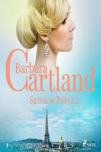 Okładka - Ponadczasowe historie miłosne Barbary Cartland. Sama w Paryżu - Ponadczasowe historie miłosne Barbary Cartland (#8) - Barbara Cartland