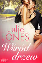 Okładka - LUST. Wśród drzew - opowiadanie erotyczne - Julie Jones