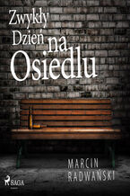 Okładka - Zwykły dzień na osiedlu - Marcin Radwański