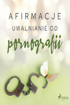Okładka - Afirmacje. Afirmacje  Uwalnianie od pornografii - - Maxx-Audio