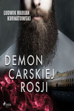 Okładka - Demon carskiej Rosji - Ludwik Marian Kurnatowski