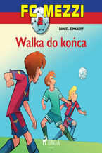 Okładka - FC Mezzi. FC Mezzi 2 - Walka do końca (#2) - Daniel Zimakoff