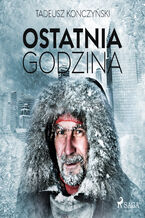 Okładka - Ostatnia godzina - Tadeusz Konczyński