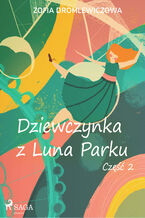 Okładka - Dziewczynka z Luna Parku: część 2 - Zofia Dromlewiczowa