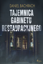 Okładka - Tajemnica gabinetu restauracyjnego - Daniel Bachrach