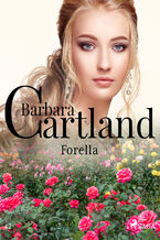 Okładka - Ponadczasowe historie miłosne Barbary Cartland (#42). Forella - Ponadczasowe historie miłosne Barbary Cartland (#42) - Barbara Cartland