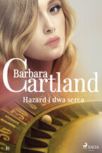 Okładka - Ponadczasowe historie miłosne Barbary Cartland. Hazard i dwa serca (#35) - Barbara Cartland