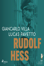 Okładka - Rudolf Hess - Lucas Hugo Pavetto, Giancarlo Villa