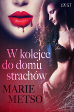 Okładka - LUST. W kolejce do domu strachów  opowiadanie erotyczne - Marie Metso