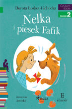 Okładka - I am reading - Czytam sobie. Nelka i piesek Fafik - Dorota Łoskot-Cichocka