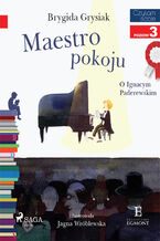 Okładka - I am reading - Czytam sobie. Maestro pokoju - O Ignacym Paderewskim - Brygida Grysiak