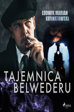 Okładka - Tajemnica Belwederu - Ludwik Marian Kurnatowski