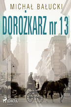 Okładka - Dorożkarz nr 13 - Michał Bałucki