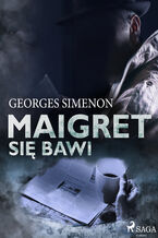 Okładka - Komisarz Maigret. Maigret się bawi - Georges Simenon
