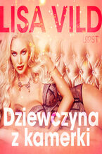 Okładka - LUST. Dziewczyna z kamerki - seria erotyczna - Lisa Vild