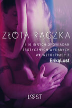 Okładka - LUST. Złota rączka - i 10 innych opowiadań erotycznych wydanych we współpracy z Eriką Lust - Praca Zbiorowa
