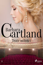 Okładka - Ponadczasowe historie miłosne Barbary Cartland. Teatr miłości (#11) - Barbara Cartland