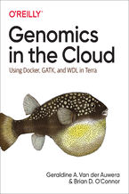 Okładka - Genomics in the Cloud. Using Docker, GATK, and WDL in Terra - Geraldine A. Van der Auwera, Brian D. O'Connor