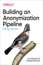 Okładka - Building an Anonymization Pipeline. Creating Safe Data - Luk Arbuckle, Khaled El Emam