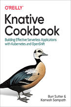 Okładka - Knative Cookbook. Building Effective Serverless Applications with Kubernetes and OpenShift - Burr Sutter, Kamesh Sampath