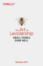 Okładka - The Art of Leadership. Small Things, Done Well - Michael Lopp