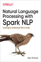 Okładka - Natural Language Processing with Spark NLP. Learning to Understand Text at Scale - Alex Thomas