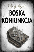 Okładka - Boska koniunkcja - Patryk Młynek