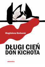 Okładka - Długi cień Don Kichota - Magdalena Barbaruk