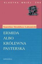 Okładka - Ermida albo Królewna pasterska - Stanisław Herakliusz Lubomirski