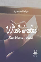 Okładka - Wiek średni. Czas bilansu i nadziei - Agnieszka Wielgus