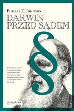 Okładka - Darwin przed sądem - Phillip E. Johnson