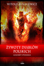 Okładka - Żywoty diabłów polskich. Legendy i podania - Witold Bunikiewicz