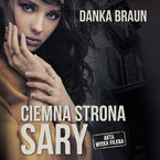 Okładka - Ciemna strona Sary - Danka Braun