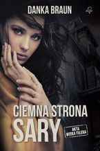 Okładka - Ciemna strona Sary - Danka Braun
