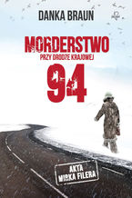 Okładka - Morderstwo przy drodze krajowej 94 - Danka Braun