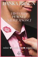 Okładka - Historia pewnej niewierności - Danka Braun