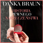 Okładka - Historia pewnego narzeczeństwa - Danka Braun