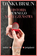 Okładka - Historia pewnego narzeczeństwa - Danka Braun