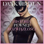Okładka - Historia pewnej rozwiązłości - Danka Braun